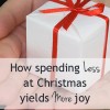 Spending less at Christmas yields more joy